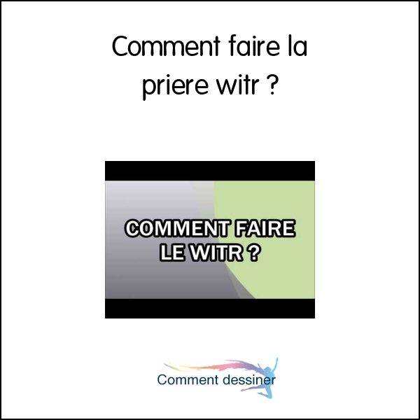 Comment faire la priere witr